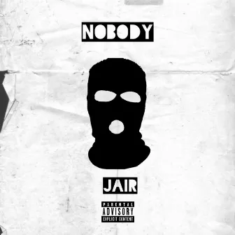 NOBODY (Radio Edit) by Jair Baby