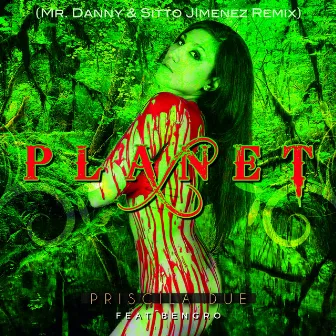 Planet (Mr. Danny & Sitto Jímenez Remix) by Priscila Due