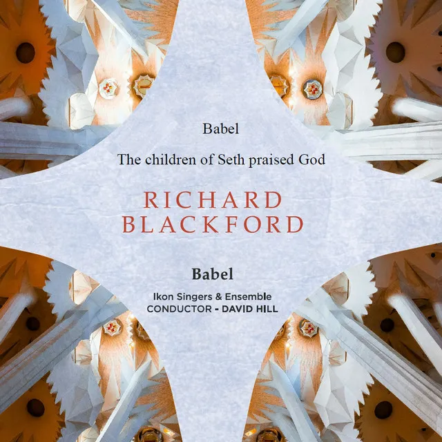 Richard Blackford Babel, A Cantata, Part I - The Flood: I. The children of Seth praised God