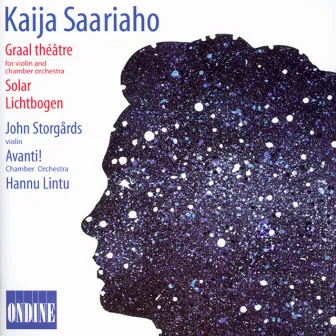 Saariaho, K.: Graal Theatre / Solar / Lichtbogen by Avanti! Chamber Orchestra