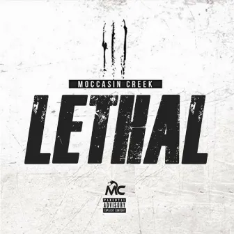 Lethal by Moccasin Creek