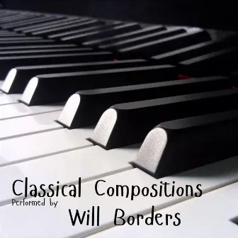 Classical Compositions Performed by Will Borders by Will Borders