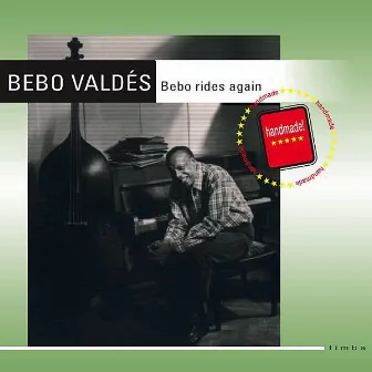 Bebo Rides Again by Bebo Valdés