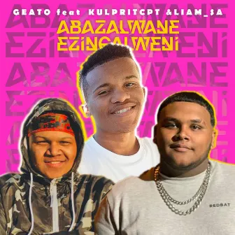 Abazalwane Ezingalweni by Geato