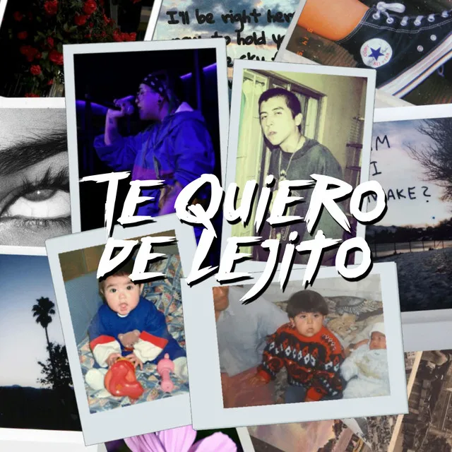 Te Quiero de Lejito