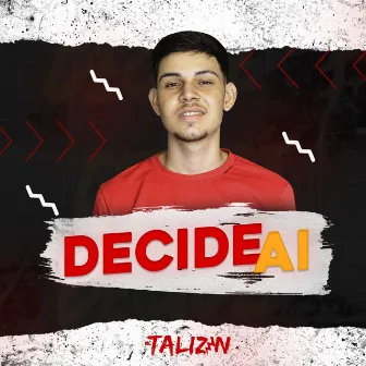 Decide Aí by MC Talizin