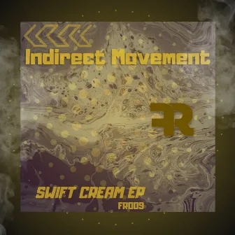 Swift Cream EP by Indirect Movement