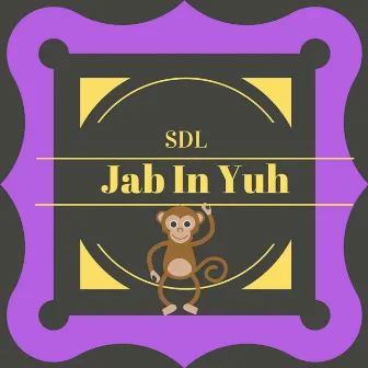 Jab In Yuh by S.D.L