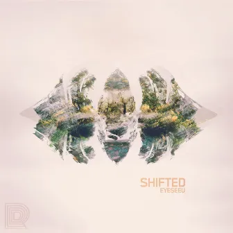 Shifted by Eyeseeu