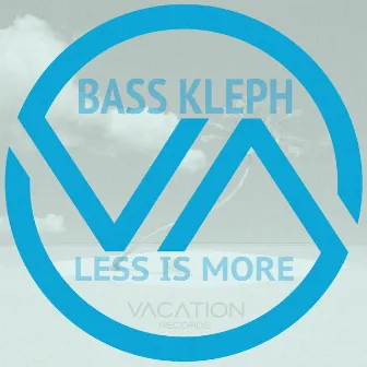 Less Is More by Bass Kleph