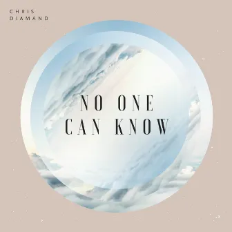 No One Can Know by Unknown Artist