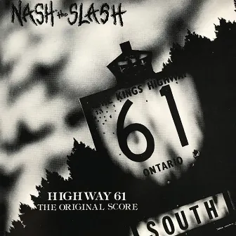 Highway 61 (The Original Score) by Nash The Slash