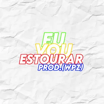 Eu Vou Estourar by Juugsito