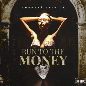 Run to the Money (RTTM) by Chantae Vetrice