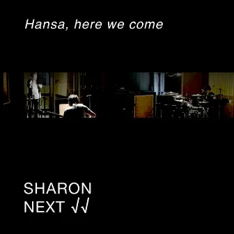 Hansa, Here We Come by Sharon Next