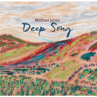 Deep Song by Michael Jones