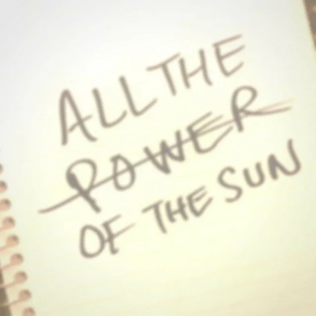 All the Power of the Sun