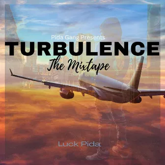 Turbulence The Mixtape by Luck Pida