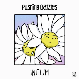 Initium by Pushing Daizies