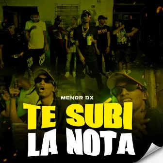 Te Subi La Nota by Menor DX