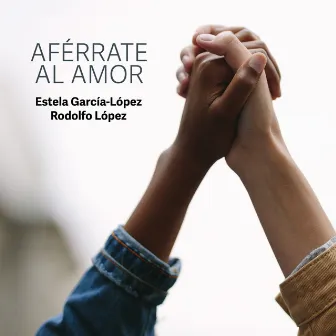 Aférrate Al Amor by Rodolfo Lopez