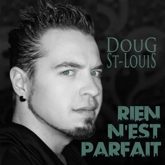 Rien N'est Pas Parfait by Doug St-Louis