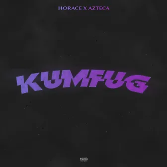 Kumfug by Horace