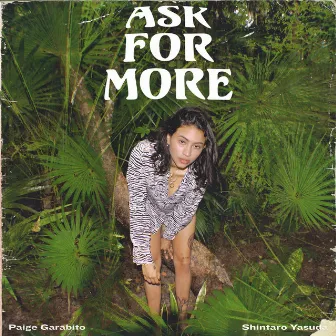 Ask For More by Paige Garabito