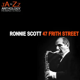 47 Frith Street: The Best of Ronnie Scott by Ronnie Scott