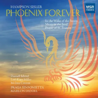 Hampson Sisler: Phoenix Forever - Orchestral Music by The Praga Sinfonietta