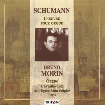 Robert Schumann: L'œuvre pour orgue by Bruno Morin