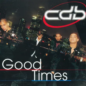 Good Times by CDB