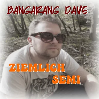 Ziemlich Semi by Bangarang Dave