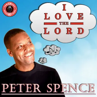 I Love the Lord by Peter Spence