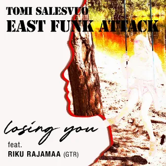 Losing You by Tomi Salesvuo East Funk Attack