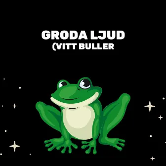 Groda Ljud (Vitt Buller) by Avslappnande Musik