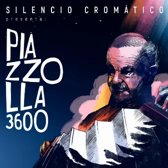 Piazzolla 3600 (En Vivo) by Silencio Cromático