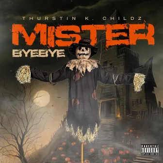 Mister Bye Bye by Thurstin K. Childz