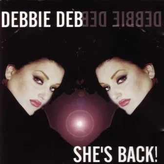 She’s Back by Debbie Deb