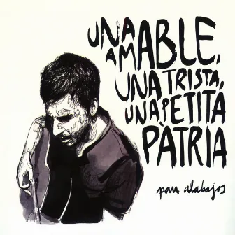 Una Amable, una Trista, una Petita Pàtria by Pau Alabajos