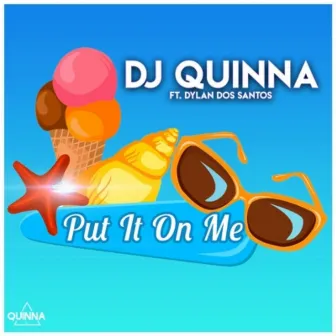 Put It on Me by DJ Quinna