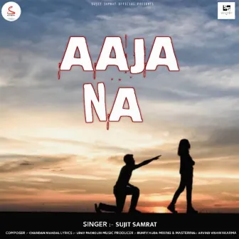 Aaja Na by Uday Pachouri