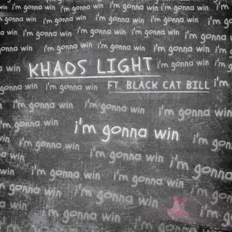 I'm Gonna Win by Khaos Light