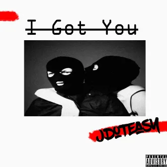 I Got You by J Dot Easy