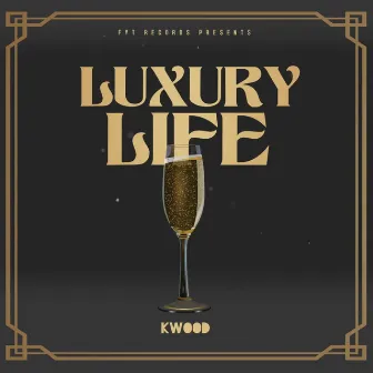 Luxury Life by Kwood