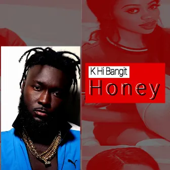 Honey by K Hi Bangit