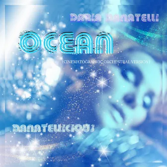 Ocean (Cinematographic Orchestral Version) by Daria Danatelli