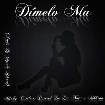 Dímelo Ma by Micky castle