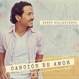 Canción de Amor by Danny Ballesteros