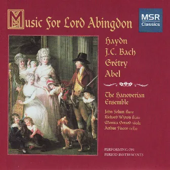 Music for Lord Abingdon - Haydn, JC Bach, Gretry & Abel by The Hanoverian Ensemble